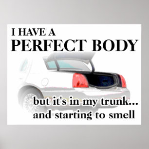 Perfect Body In Trunk Funny Print Poster Humor
