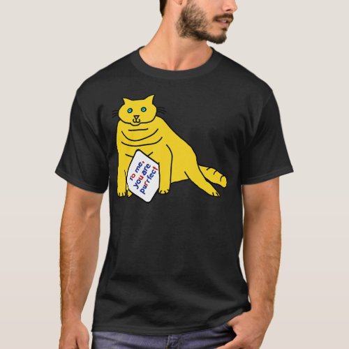 Perfect Chonk Cat Says You are Purrfect T_Shirt
