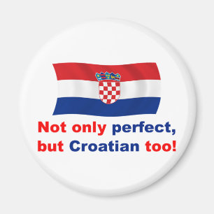 Perfect Croatian Magnet