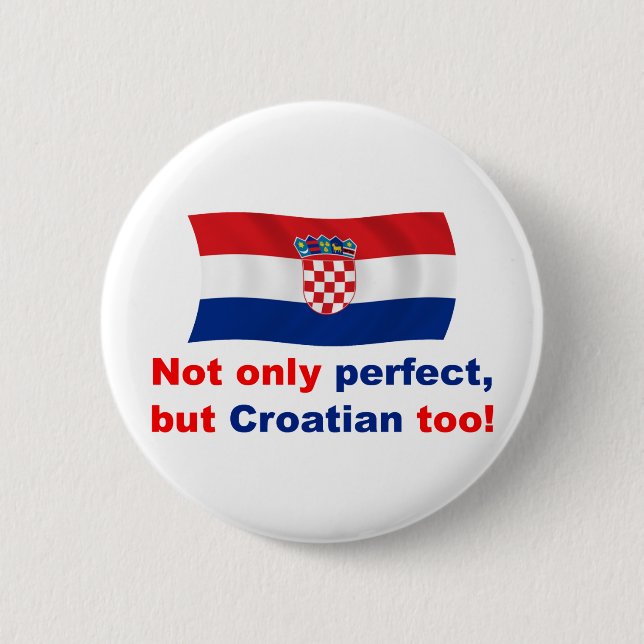 Perfect Croatian Pinback Button (Front)