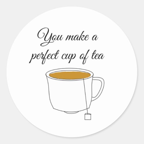Perfect Cup of Tea Classic Round Sticker