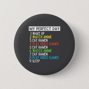 Perfect Day Anime Gaming Ramen Lover Funny Eat Sle Button