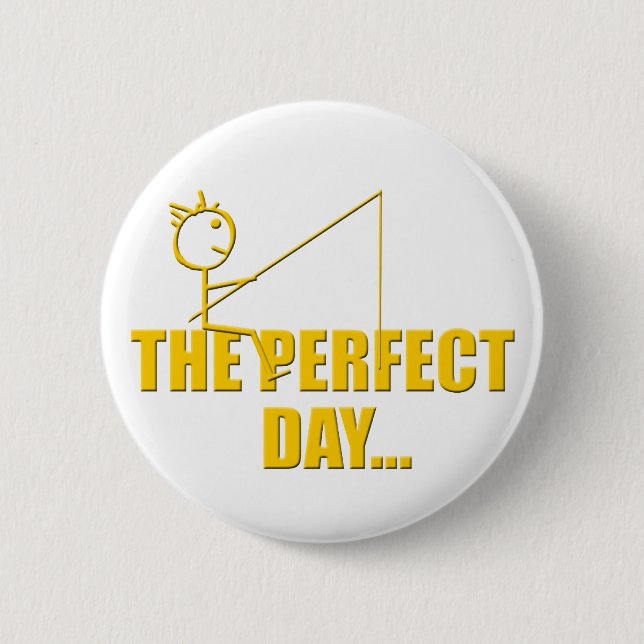 Perfect Day Fishing Button (Front)