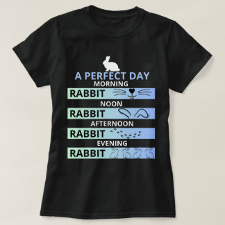 Perfect Day for Rabbit Lovers – Bunny T-Shirt