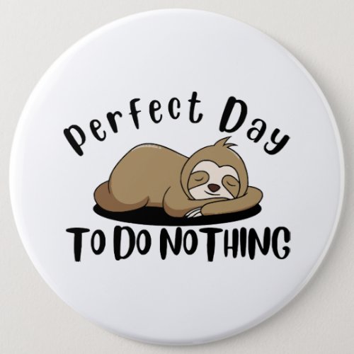 Perfect Day To Do Nothing Button