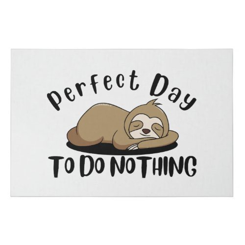 Perfect Day To Do Nothing Faux Canvas Print