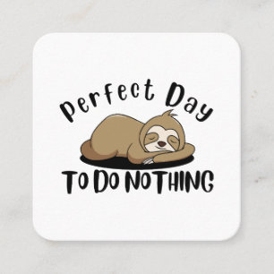 Perfect Day To Do Nothing Square Business Card