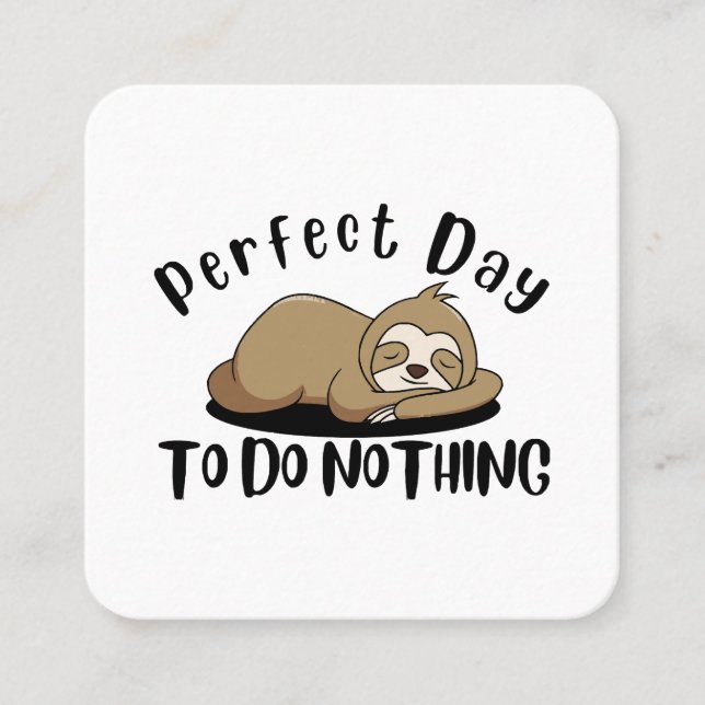 Perfect Day To Do Nothing Square Business Card (Front)