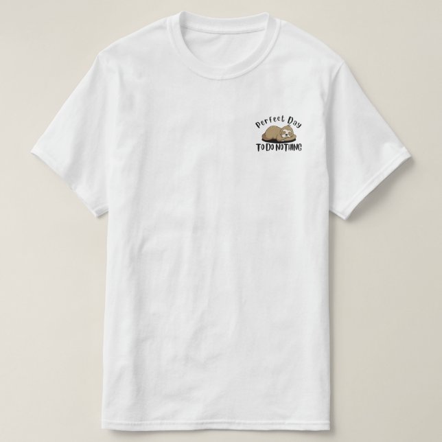 Perfect Day To Do Nothing T-Shirt (Design Front)