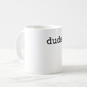Perfect Dude Design Cool Quote Coffee Mug (Front Left)