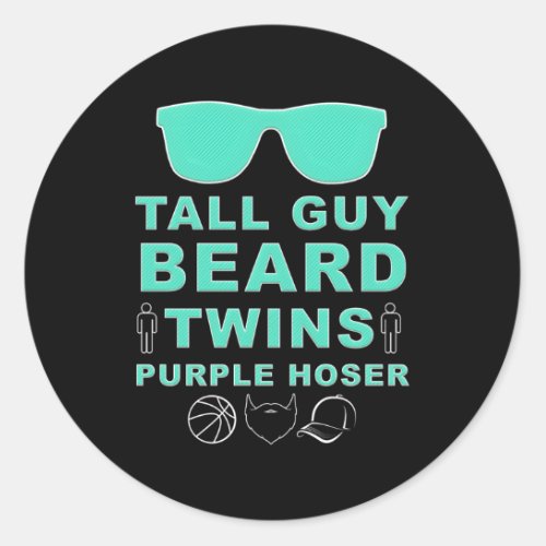 Perfect Dude Tall Guy Beard Twins Purple Hoser Dud Classic Round Sticker