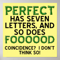Perfect Food Funny Poster Sign