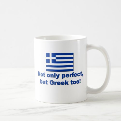 Perfect Greek Coffee Mug