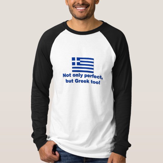 Perfect Greek T-Shirt