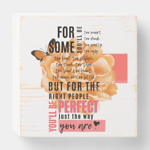 Perfect just the way you are illustrated quote wooden box sign