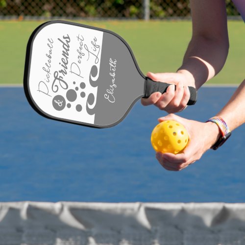 Perfect life with friends add name white grey pickleball paddle