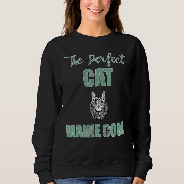 Perfect Maine Coon Cat Sweatshirt (Front)