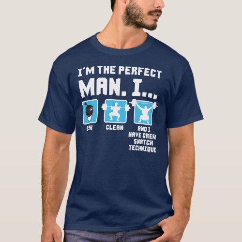 Perfect Man _ Funny Weightlifting Gym T_Shirt