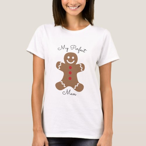 Perfect Man Gingerbread T T_Shirt