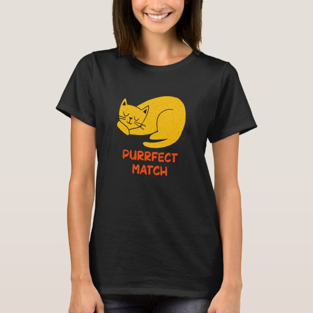 Perfect Match Cat Pun Couples Cat Mom Dad   Annive T-Shirt (Front)