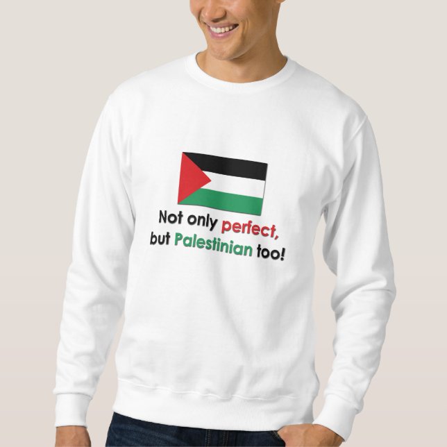 Perfect Palestinian Sweatshirt (Front)