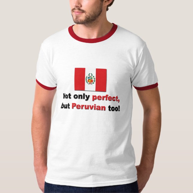 Perfect Peruvian T-Shirt (Front)