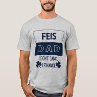 Perfect shirt for the supportive Irish Dance Dad!