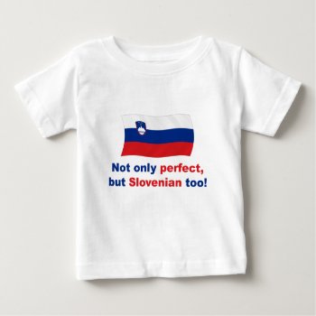 Perfect Slovenian Baby T-shirt by worldshop at Zazzle