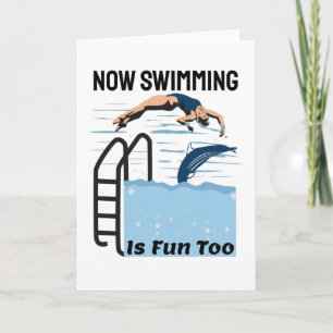Perfect Swimmer Design - Now Swimming is Fun Too Card