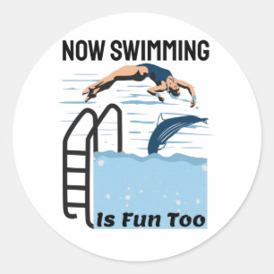Perfect Swimmer Design - Now Swimming is Fun Too Classic Round Sticker