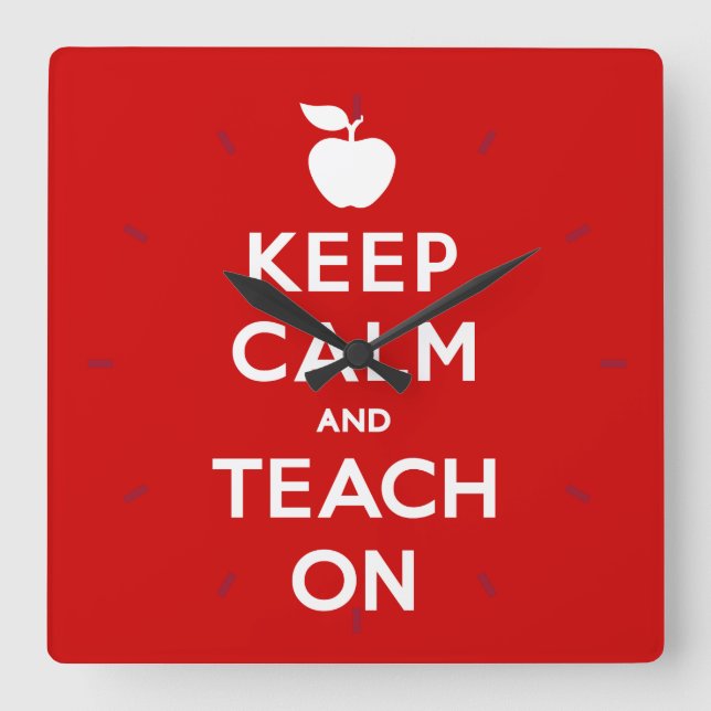 Perfect Time to Keep Calm and Teach On Square Wall Clock (Front)