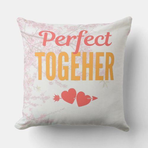 Perfect Together  Love Relationship Couple Heart Throw Pillow