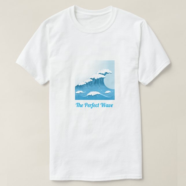 Perfect wave slogan Blue Wave Surf and Ocean T-Shirt (Design Front)