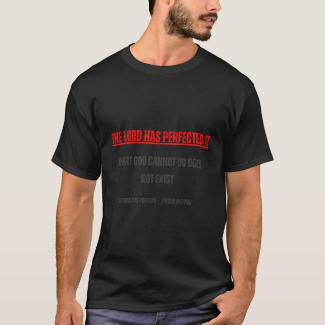 Perfected - What God Cannot Do Does Not Exist T-Shirt (Front)