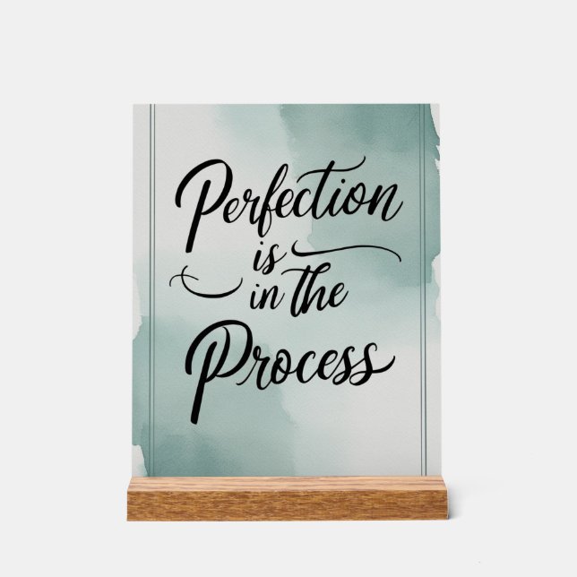 Perfection Is In The Process Acrylic Sign (Front)