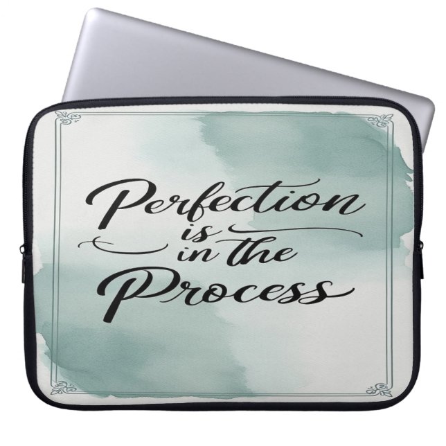 Perfection Is In The Process Laptop Sleeve (Front)