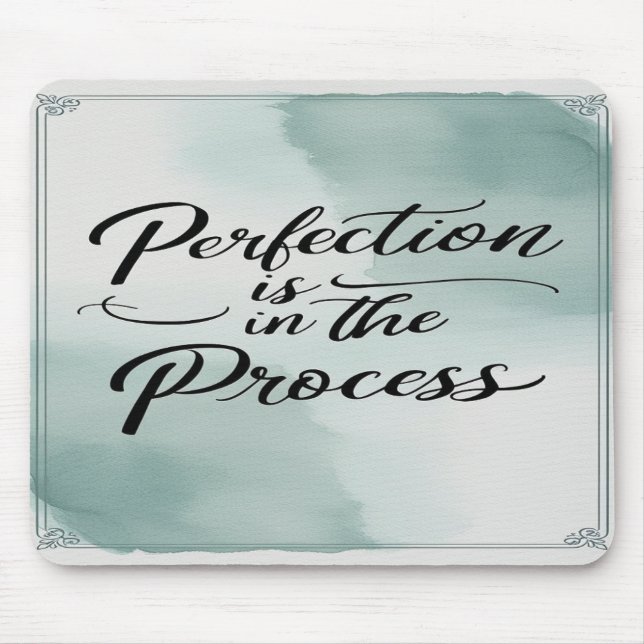 Perfection Is In The Process option 2 Mouse Pad (Front)