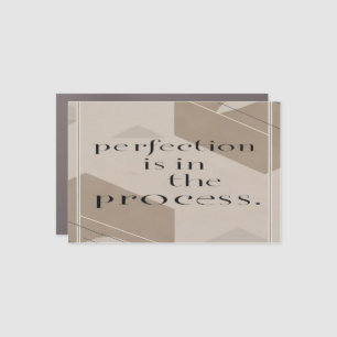 Perfection Is In The Process option 4 Car Magnet