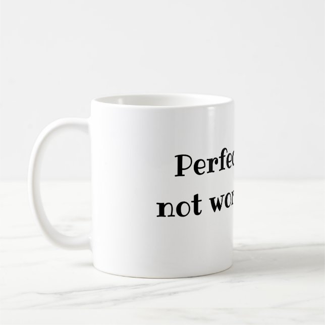 Perfection is not worth pain. coffee mug (Left)