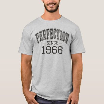 Perfection Since 1966 Vintage Style Born In 1966 T-shirt by nopolymon at Zazzle