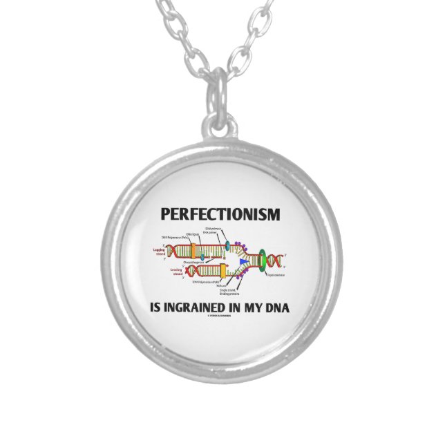 Perfectionism Is Ingrained In My DNA (Genes) Silver Plated Necklace (Front)