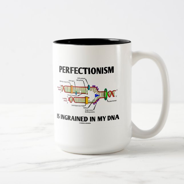Perfectionism Is Ingrained In My DNA (Genes) Two-Tone Coffee Mug (Right)