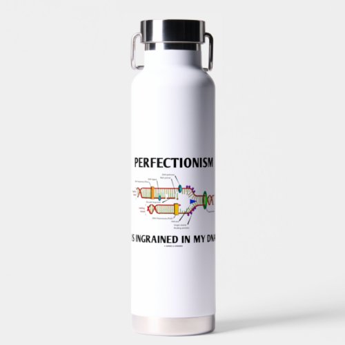 Perfectionism Is Ingrained In My DNA Genes Water Bottle