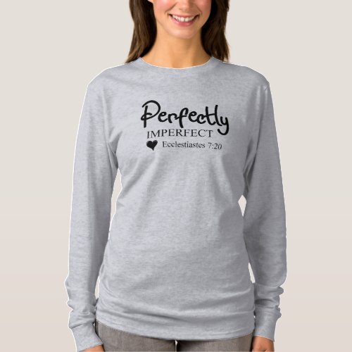 Perfectly Imperfect Christian Scripture T_Shirt