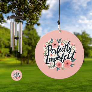 Perfectly Imperfect Floral Inspirational Quote Wind Chime