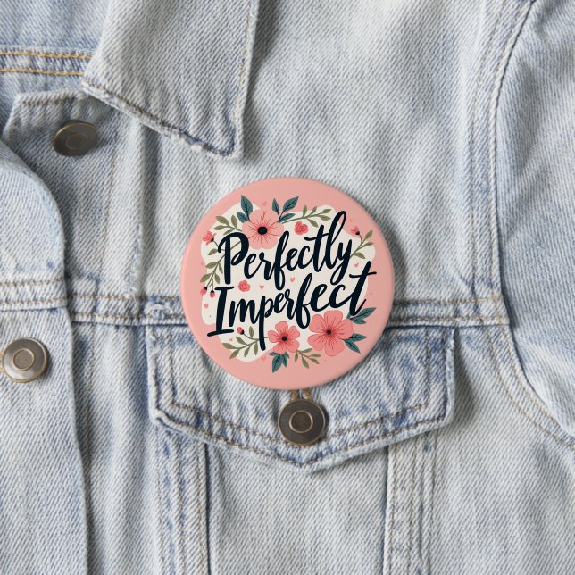 Perfectly Imperfect Floral Typography Quote Button (In Situ)