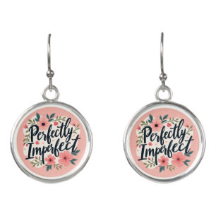 Perfectly Imperfect Floral Typography Quote Earrings