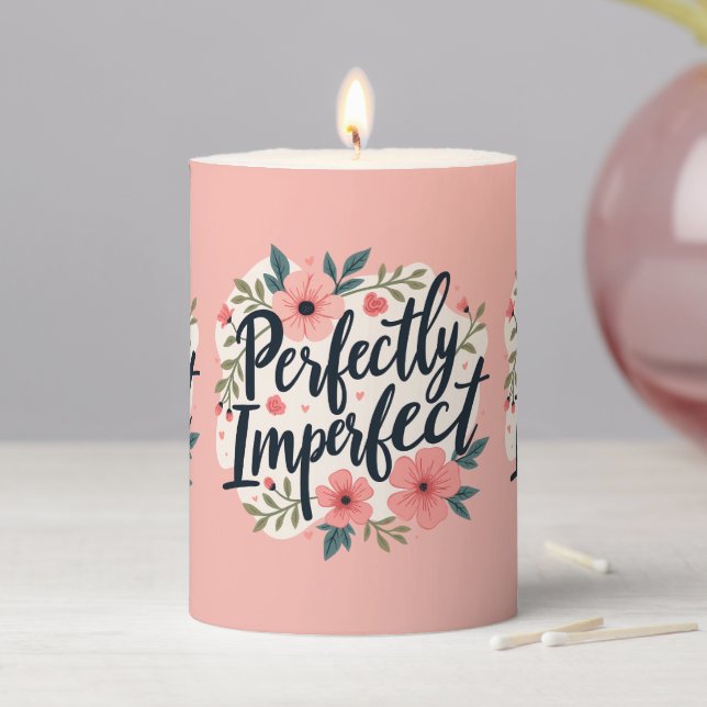 Perfectly Imperfect Floral Typography Quote Pillar Candle (In Situ)