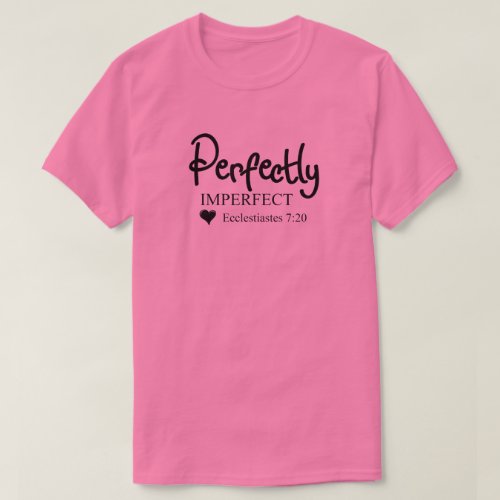 Perfectly Imperfect Inspirational Christian  T_Shirt