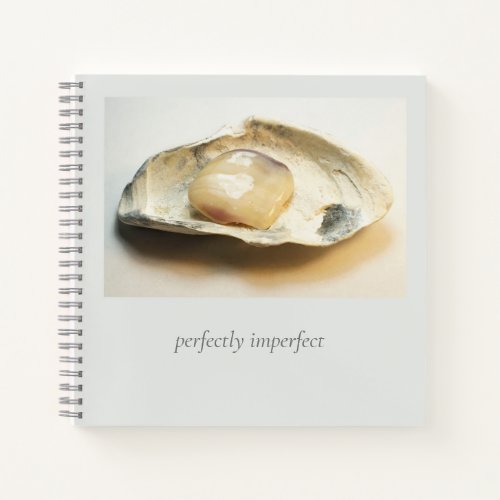 perfectly imperfect Oyster Note Notebook